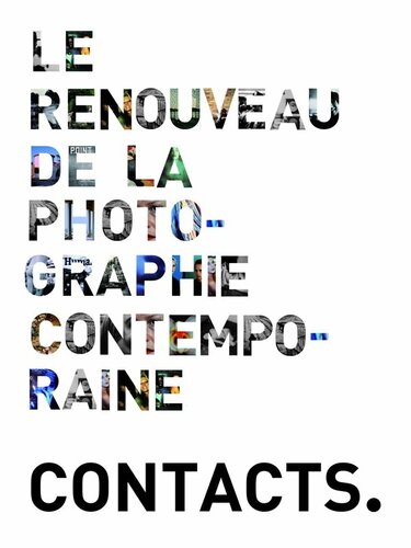 Couverture de Contacts - Le renouveau de la photographie contemporaine